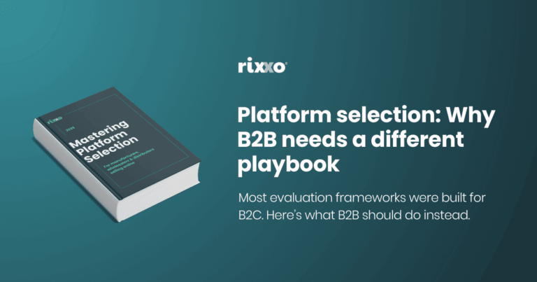 Platform selection - Why B2B needs a different playbook
