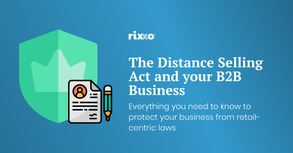 The Distance Selling Act: How to Protect Your Business with B2B eCommerce Terms and Conditions The Distance Selling Act: How to Protect Your business B2B eCommerce Terms and Conditions