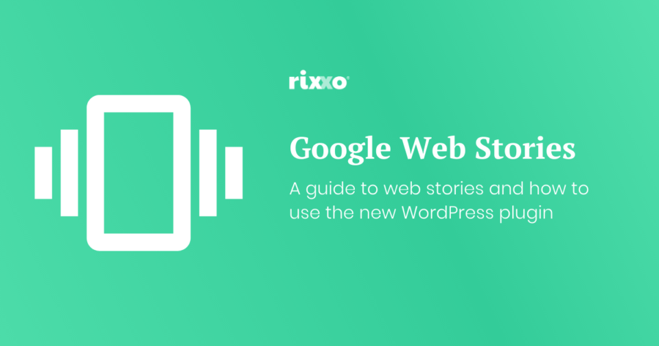 What are Google web stories? A comprehensive guide to the new Google web stories WordPress plugin Write for us