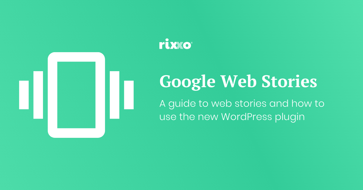 What are Google web stories? A comprehensive guide to the new Google web stories WordPress plugin Write for us