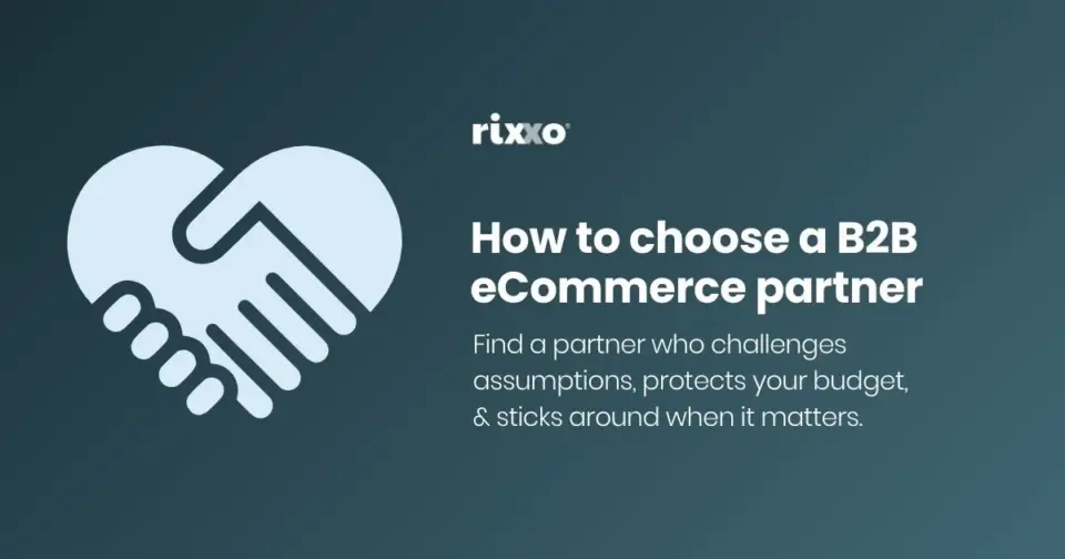 How to choose a B2B eCommerce partner How to choose a B2B eCommerce partner