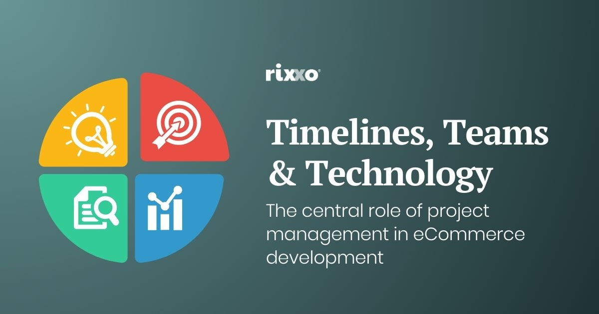 Timelines, Teams, & Technology: The Central Role of Project Management in eCommerce Development project management ecommerce